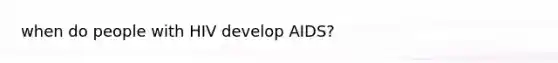 when do people with HIV develop AIDS?