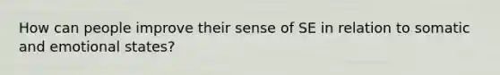 How can people improve their sense of SE in relation to somatic and emotional states?