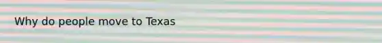 Why do people move to Texas