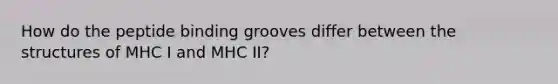 How do the peptide binding grooves differ between the structures of MHC I and MHC II?