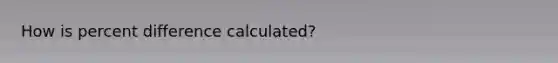 How is percent difference calculated?