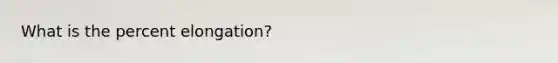 What is the percent elongation?