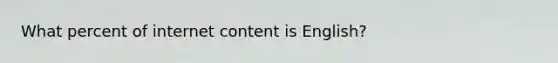 What percent of internet content is English?