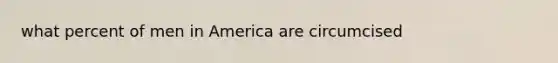 what percent of men in America are circumcised