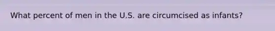 What percent of men in the U.S. are circumcised as infants?