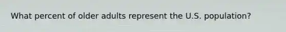 What percent of older adults represent the U.S. population?