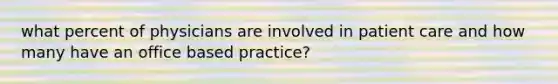 what percent of physicians are involved in patient care and how many have an office based practice?