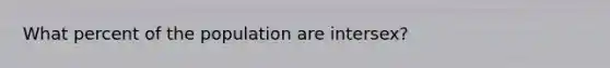 What percent of the population are intersex?