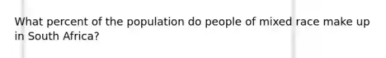 What percent of the population do people of mixed race make up in South Africa?