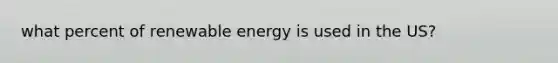 what percent of renewable energy is used in the US?