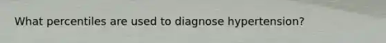 What percentiles are used to diagnose hypertension?