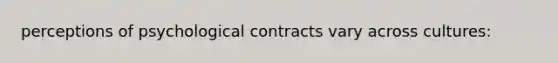 perceptions of psychological contracts vary across cultures: