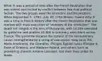 What: It was a period of time after the French Revolution that was violent and incited by conflict between two rival political faction. The two groups were the Girondins and the Jacobins. When:September 5, 1793 - July 28, 1794 Where: France Why: It was a time in French history after the French Revolution that was marked with mass execution of "enemies of the revolution". The death toll ranged in the tens of thousands, with 16,594 executed by guillotine and another 25,000 in summary executions across France. The guillotine became the symbol of the revolutionary cause, strengthened by a string of executions: King Louis XVI, Marie Antoinette, the Girondins, Philippe Égalité (Louis Philippe II, Duke of Orléans), and Madame Roland, and others such as pioneering chemist Antoine Lavoisier, lost their lives under its blade.