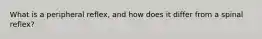 What is a peripheral reflex, and how does it differ from a spinal reflex?