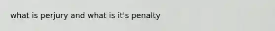 what is perjury and what is it's penalty