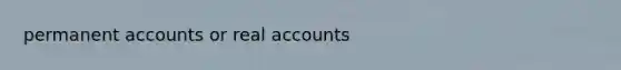 permanent accounts or real accounts