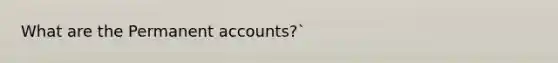 What are the Permanent accounts?`