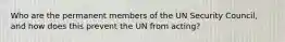 Who are the permanent members of the UN Security Council, and how does this prevent the UN from acting?