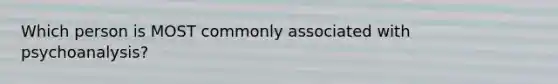 Which person is MOST commonly associated with psychoanalysis?