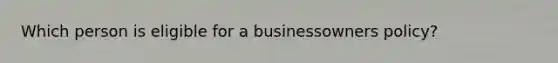 Which person is eligible for a businessowners policy?