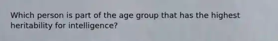 Which person is part of the age group that has the highest heritability for intelligence?