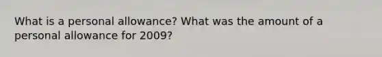 What is a personal allowance? What was the amount of a personal allowance for 2009?