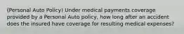 (Personal Auto Policy) Under medical payments coverage provided by a Personal Auto policy, how long after an accident does the insured have coverage for resulting medical expenses?