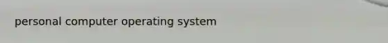 personal computer operating system