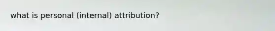 what is personal (internal) attribution?