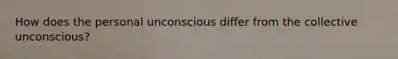 How does the personal unconscious differ from the collective unconscious?