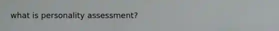 what is personality assessment?