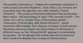 *Personality Consistency* - People are remarkably consistent in traits across time and situations - from infancy on, humans are consistent even though they vary from situation *Social Influence* - The social environment influences how we develop - Mass media - the psychology of radio *The Concept of Self* - The notion of a self as a major focus of personality growth *Interaction of Personality with Social Influence* - Social situations affect people, but influence is unique to each person - Situations influence people, but they influence individuals in different ways, as the *interactionist* approach to personality recognizes - He recognized that further theoretical advances were needed to develop this concept of interactionism