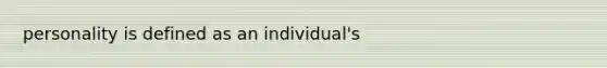 personality is defined as an individual's