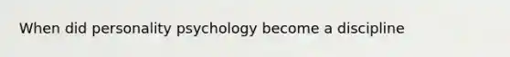 When did personality psychology become a discipline