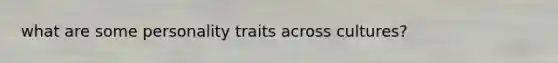 what are some personality traits across cultures?