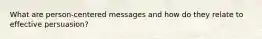 What are person-centered messages and how do they relate to effective persuasion?