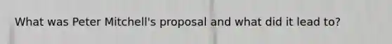 What was Peter Mitchell's proposal and what did it lead to?