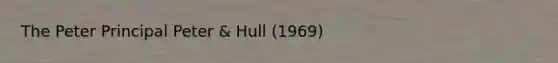 The Peter Principal Peter & Hull (1969)