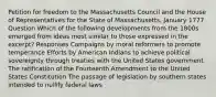 Petition for freedom to the Massachusetts Council and the House of Representatives for the State of Massachusetts, January 1777 Question Which of the following developments from the 1800s emerged from ideas most similar to those expressed in the excerpt? Responses Campaigns by moral reformers to promote temperance Efforts by American Indians to achieve political sovereignty through treaties with the United States government The ratification of the Fourteenth Amendment to the United States Constitution The passage of legislation by southern states intended to nullify federal laws