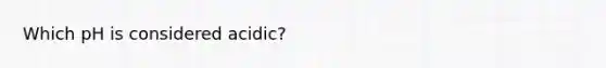 Which pH is considered acidic?