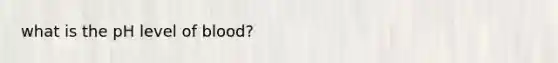 what is the pH level of blood?