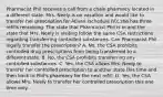 Pharmacist Phil receives a call from a chain pharmacy located in a different state. Mrs. Neely is on vacation and would like to transfer her prescription for Ativan (schedule IV); she has three refills remaining. The state that Pharmacist Phil is in and the state that Mrs. Neely is visiting follow the same CSA restrictions regarding transferring controlled substances. Can Pharmacist Phil legally transfer the prescription? A. No, the CSA prohibits controlled drug prescriptions from being transferred to a different state. B. No, the CSA prohibits transferring any controlled substances. C. Yes, the CSA allows Mrs. Neely to transfer her controlled prescription to another state this time and then back to Phil's pharmacy for the next refill. D. Yes, the CSA allows Mrs. Neely to transfer her controlled prescription this one time only.