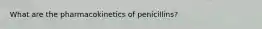 What are the pharmacokinetics of penicillins?