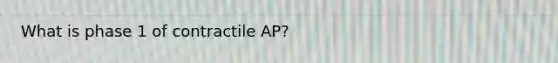 What is phase 1 of contractile AP?