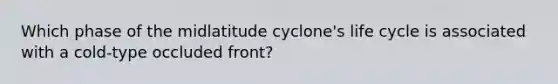 Which phase of the midlatitude cyclone's life cycle is associated with a cold-type occluded front?