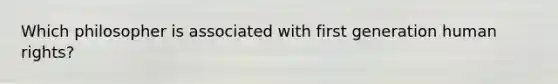 Which philosopher is associated with first generation human rights?