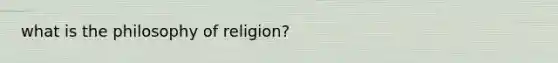 what is the philosophy of religion?