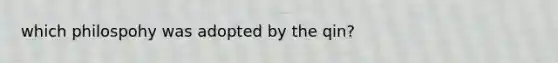 which philospohy was adopted by the qin?