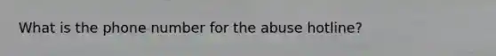 What is the phone number for the abuse hotline?