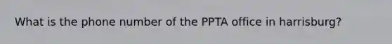 What is the phone number of the PPTA office in harrisburg?